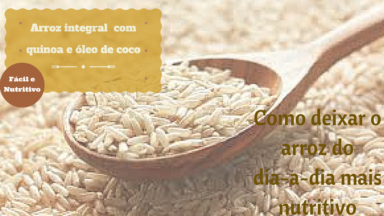 Arroz Integral com Óleo de Coco